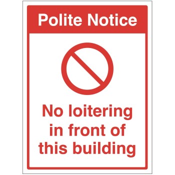 Polite Notice - No Loitering in front of this Building