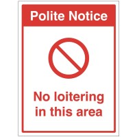 Polite Notice - No Loitering in this Area