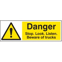 Danger - Stop / look / Listen Beware of Trucks