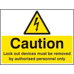 Caution - Lockout Devices Must be Removed By Authorised Personnel Only